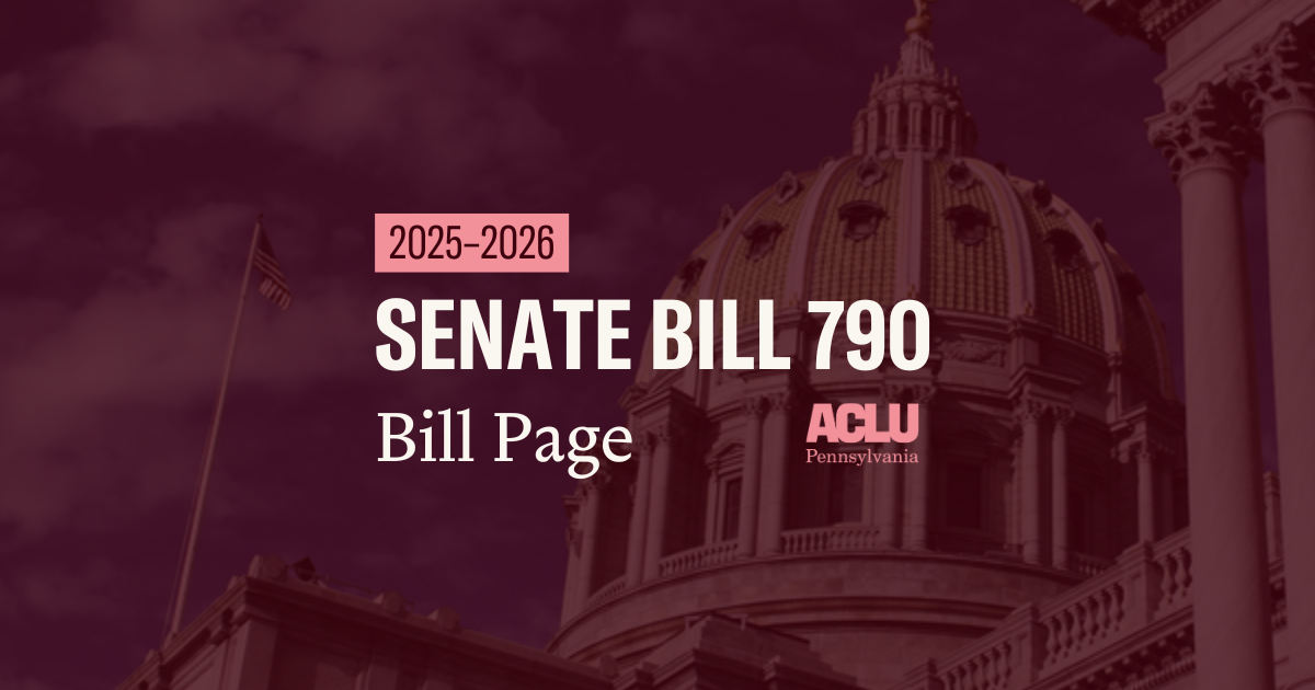 ACLU-PA Bill Page SB 790