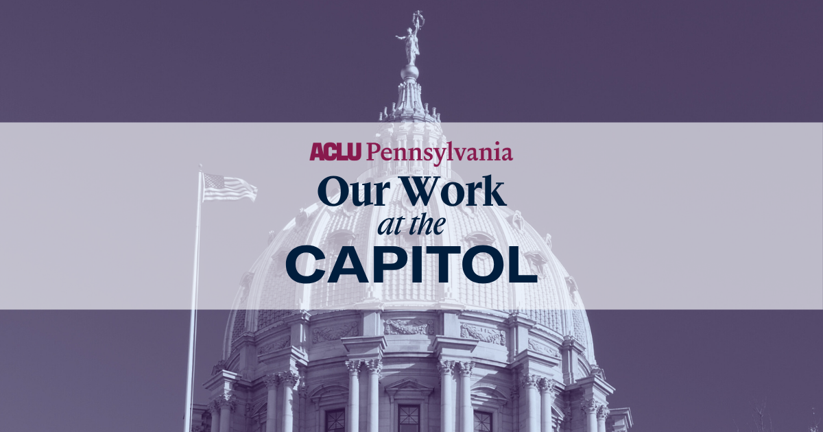 ACLU-PA Our Work at the Capitol
