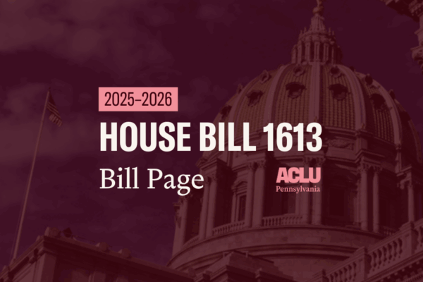 ACLU-PA Bill Page HB 1613