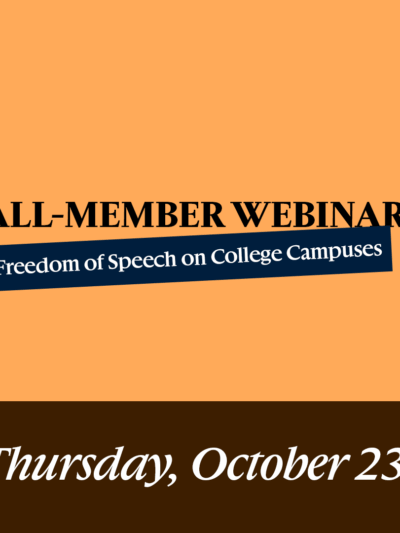 Text on an orange background that says, "All-Member Webinar. Freedom of Speech on a College Campus".