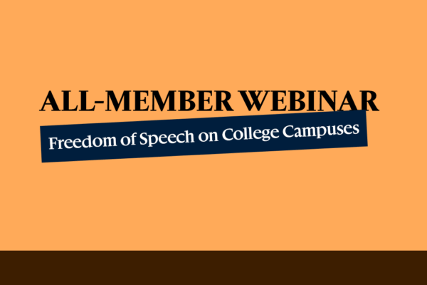 Text on an orange background that says, "All-Member Webinar. Freedom of Speech on a College Campus".