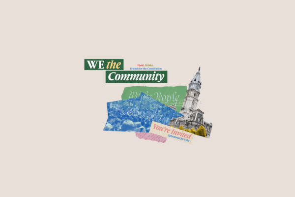 A tan photo that reads "We the Community" as the event title. Next to it says, "food. drinks. friends of the Constitution." Beneath the words is a visual collage that includes images of Independence Hall, the Constitution. people protesting, and the words, "You're Invited."