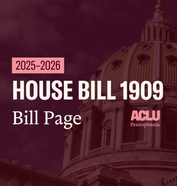 ACLU-PA Bill Page HB 1909