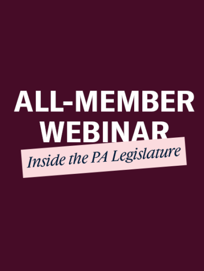 Text on an burgundy background that says, "All-Member Webinar. Inside the Pennsylvania Legislature. Thursday, April 30".