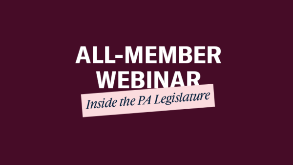 Text on an burgundy background that says, "All-Member Webinar. Inside the Pennsylvania Legislature. Thursday, April 30".
