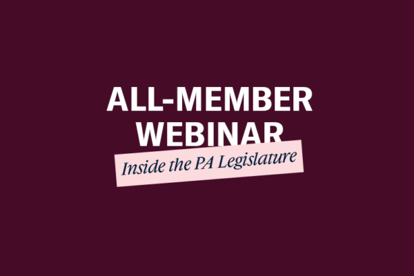 Text on an burgundy background that says, "All-Member Webinar. Inside the Pennsylvania Legislature. Thursday, April 30".