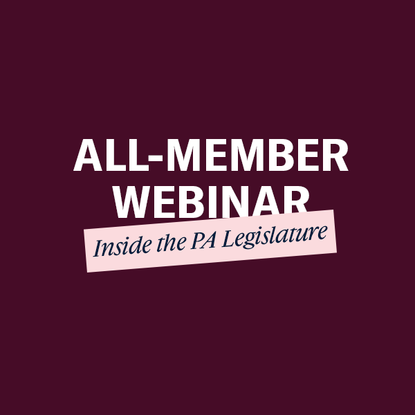 Text on an burgundy background that says, "All-Member Webinar. Inside the Pennsylvania Legislature. Thursday, April 30".