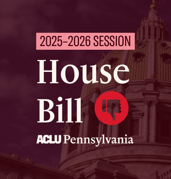 ACLU-PA Bill Page HB Oppose 25-26