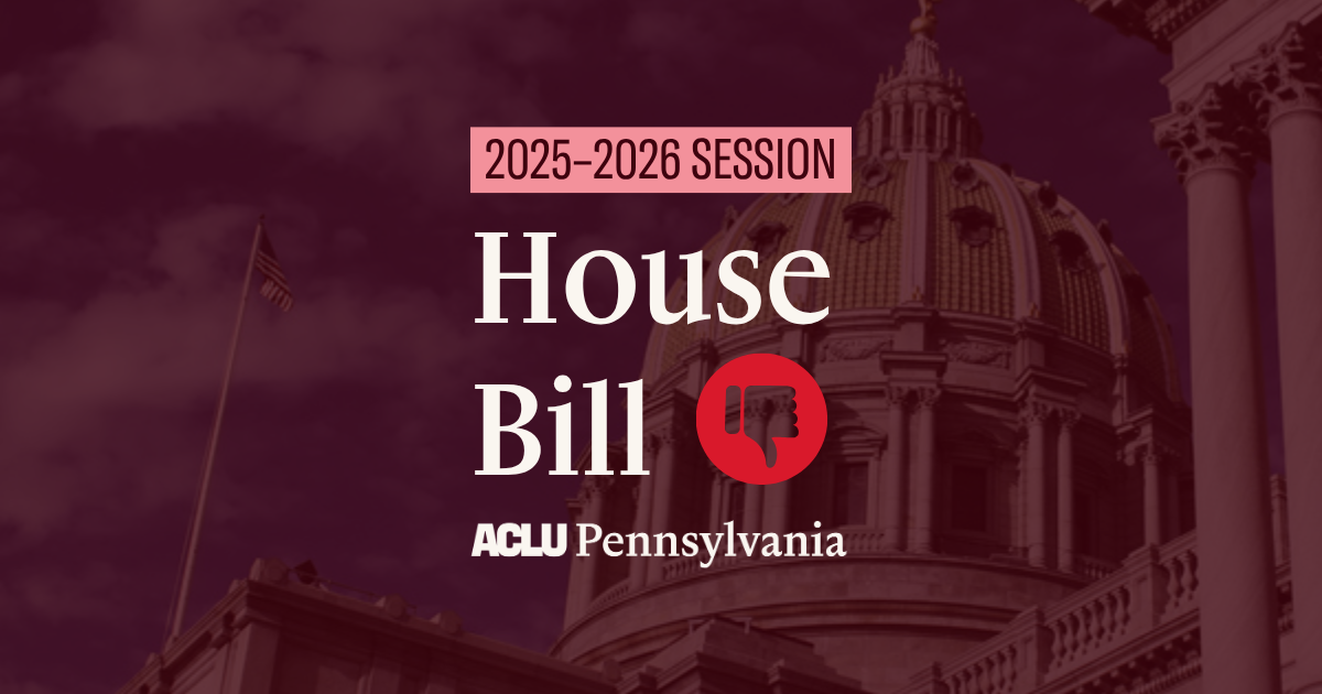 ACLU-PA Bill Page HB Oppose 25-26