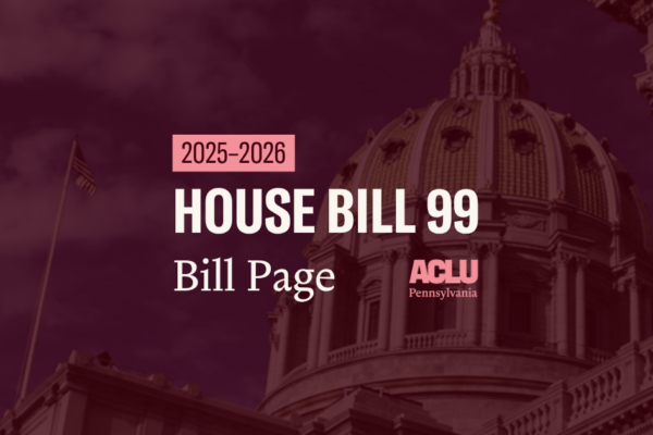 ACLU-PA Bill Page HB 99