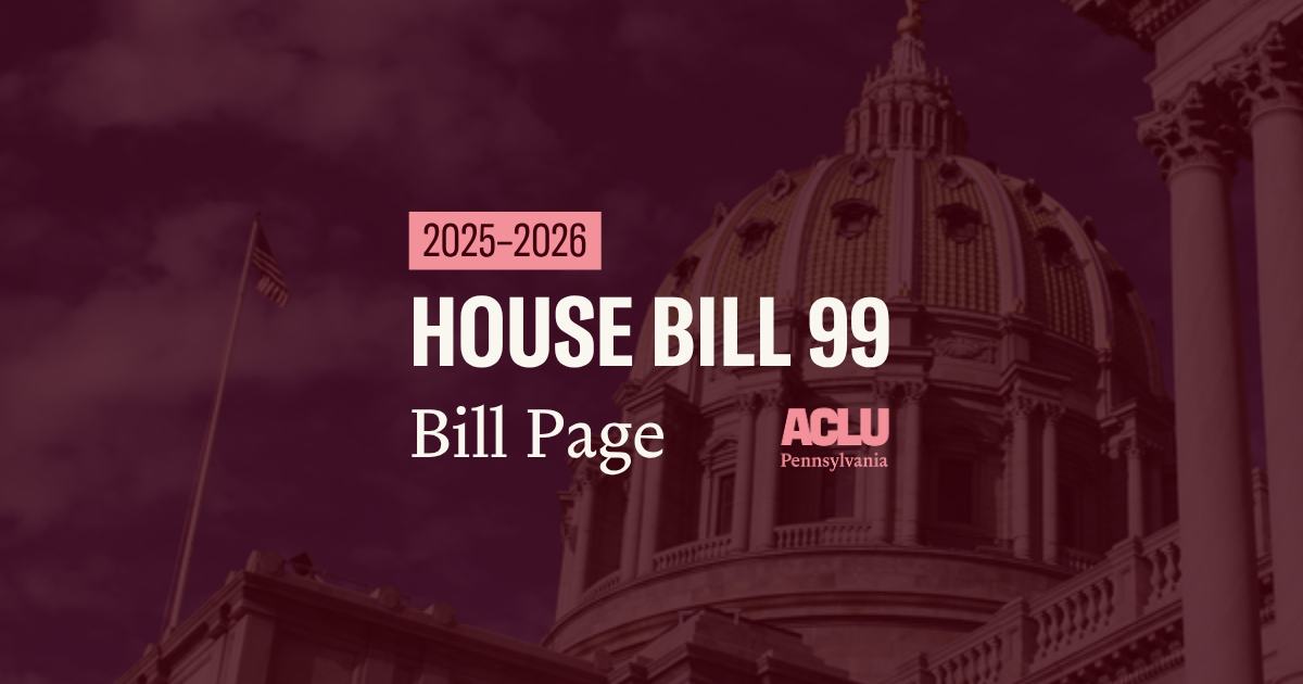 ACLU-PA Bill Page HB 99