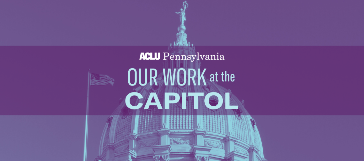 ACLU-PA Our Work at the Capitol