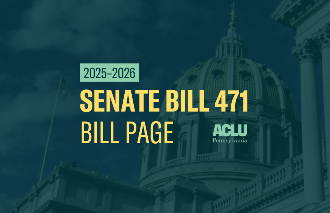 ACLU-PA Bill Page SB 471