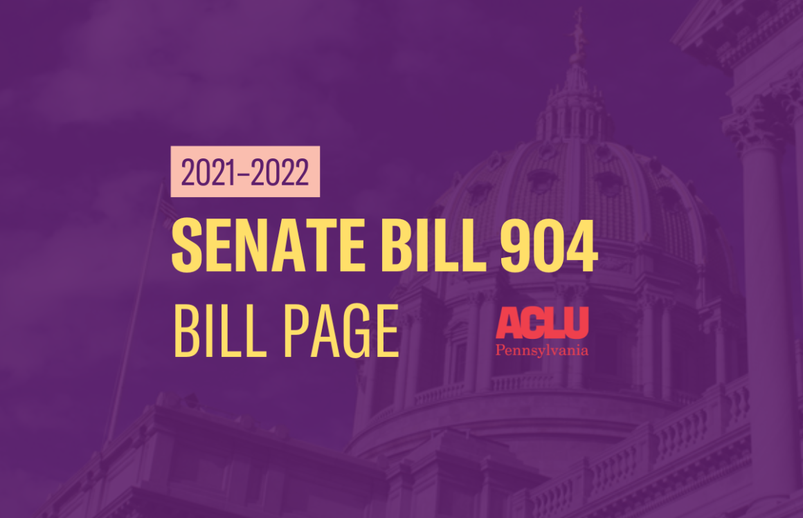 ACLU-PA Bill Page SB 904