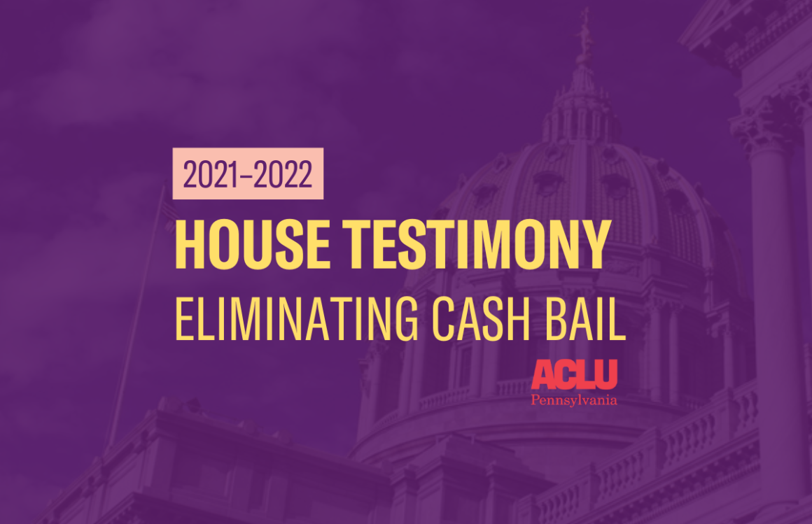 ACLU-PA House Testimony | Cash Bail