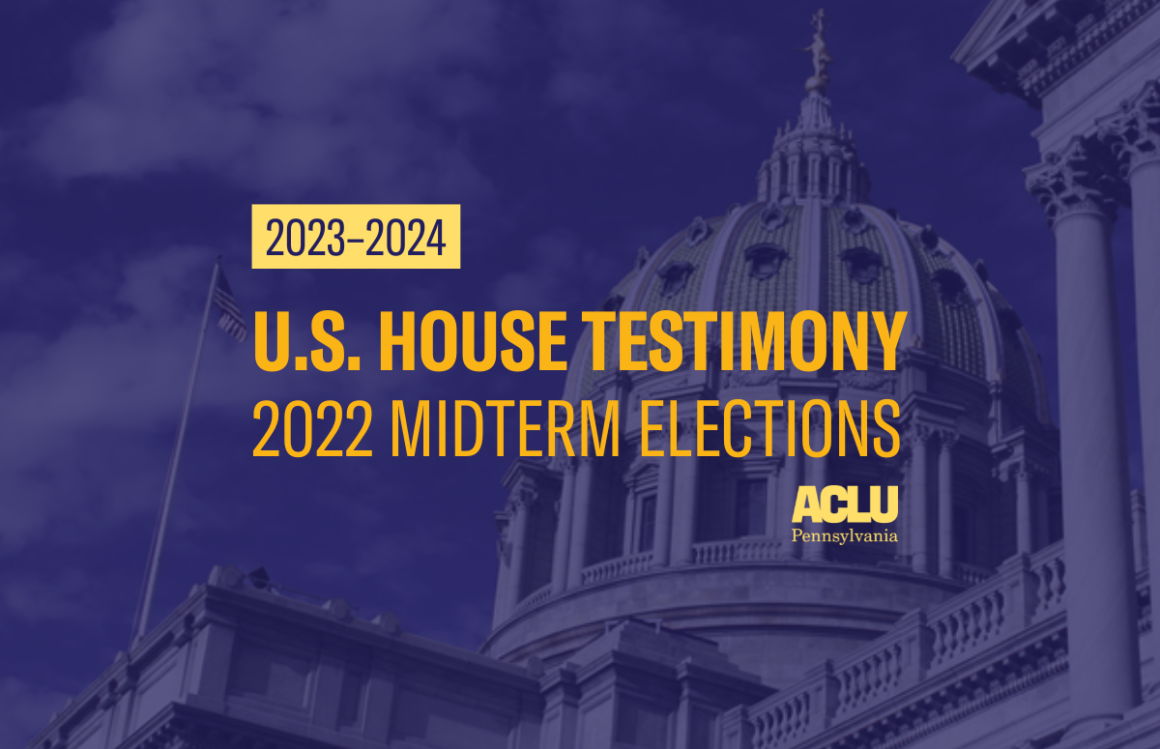 ACLU-PA Testimony 2022 Midterms