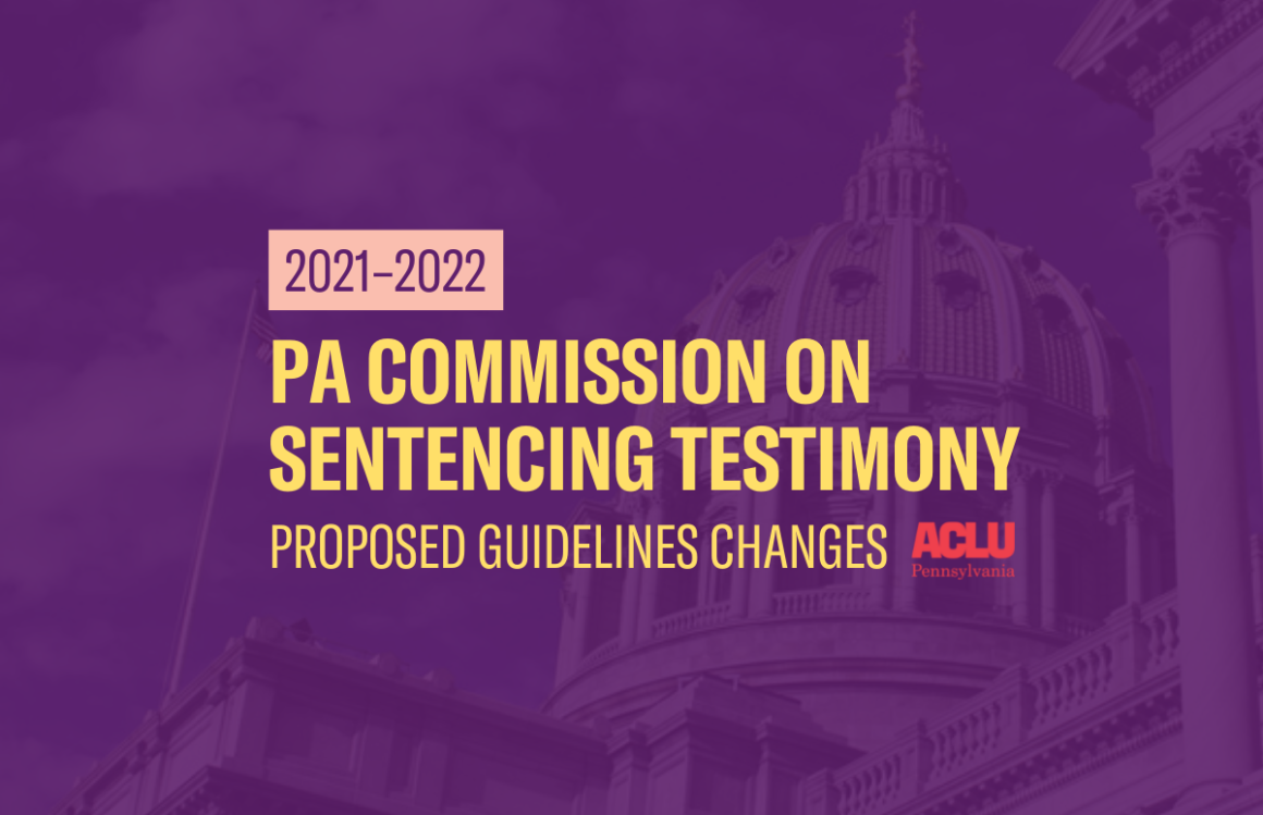 ACLU-PA Testimony Sentencing Commission