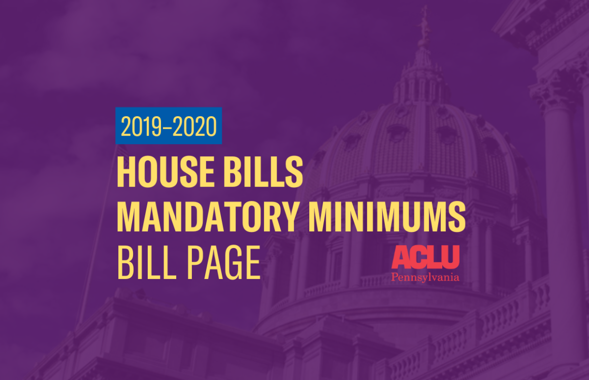 ACLU-PA Bill Page | HB Mandatory Mins