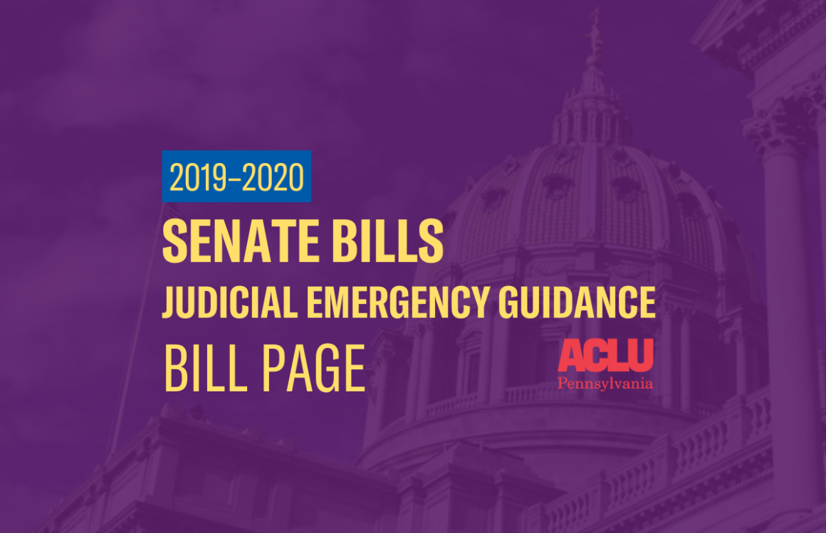 ACLU-PA Bill Page | SB Judicial Emergency Guidance