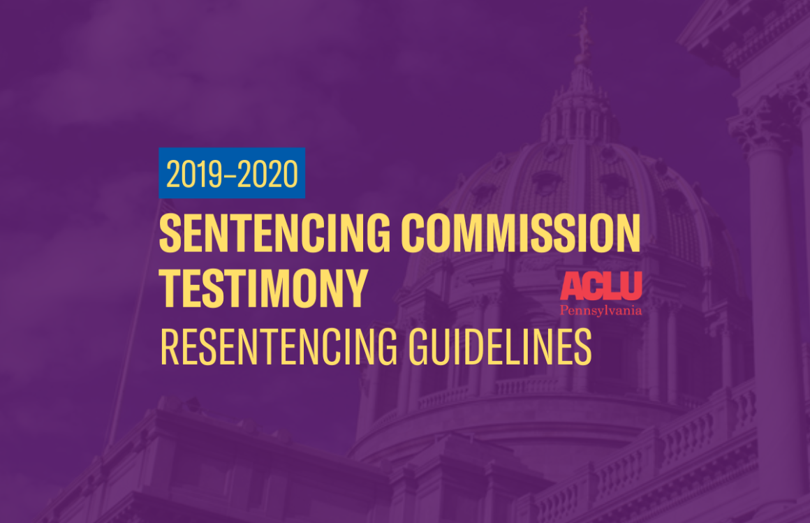 ACLU-PA Testimony | PCS–Resentencing Guidelines