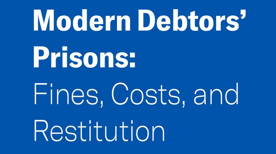 Modern Debtors Prisons Fines Costs And Restitution Aclu
