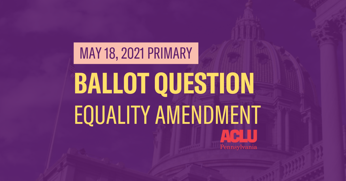 Ballot Question Proposed PA equality amendment ACLU Pennsylvania